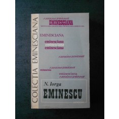 N. IORGA - EMINESCU