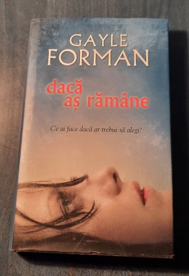 Daca as ramane Gayle Forman foto