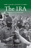 A Short History of the IRA | Brendan O&#039;Brien, 2018