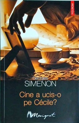 Georges Simenon - Cine a ucis-o pe Cecile? foto