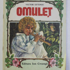 OMULET de VICTOR EFTIMIU , ILUSTRATII DE OFELIA DUMITRESCU , 1989