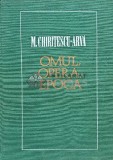 Omul, opera, epoca - 1969 - M. Chiritescu Arva (C216)