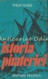 Istoria Pirateriei - Philip Gosse, Editura Politica, 1975, 311 pagini, Romana