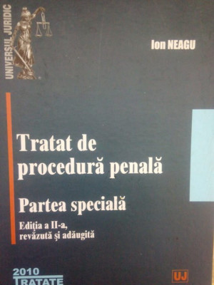 Ion Neagu - Tratat de procedura penala. Partea speciala, ed. a II-a (editia 2010) foto