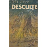 Radu Albala - Desculte. Trei povestiri (Tuta, Tamar, Femeia de la