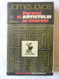 &quot;PORTRET AL ARTISTULUI IN TINERETE&quot;, James Joyce, 1987. Colectia GLOBUS