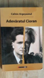 Calinic Argeșanul - Adevăratul Cioran