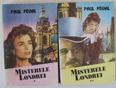 MISTERELE LONDREI de PAUL FEVAL , VOLUMELE I- II , versiune romaneasca de VLAD MUSATESCU , 1994 , DEDICATIE * foto
