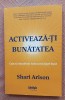 Activeaza-ti bunatatea. Editura Lifestyle, 2015 - Shari Arison, Lifestyle Publishing, Brosata