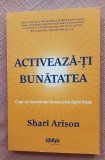 Activeaza-ti bunatatea. Editura Lifestyle, 2015 - Shari Arison