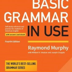 Basic Grammar in Use Student's Book with Answers and Interactive eBook: Self-Study Reference and Practice for Students of American English