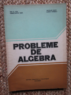 ION D. ION NICOLAE RADU PROBLEME DE ALGEBRA foto