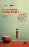 Fragilitate emotionala - Alina Arsene - Creator-Libris