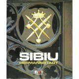 Sibiu - Hermannstadt, monografie istorică, 2007