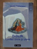 Biblia cuvant divin si uman- Iulian Faraoanu