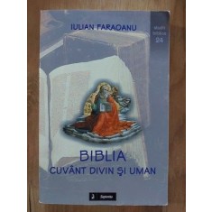 Biblia cuvant divin si uman- Iulian Faraoanu