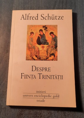 Despre fiinta trinitatii Alfred Schutze foto