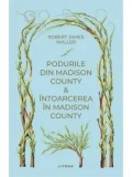 Podurile din Madison County. Intoarcerea in Madison County/Robert James Waller