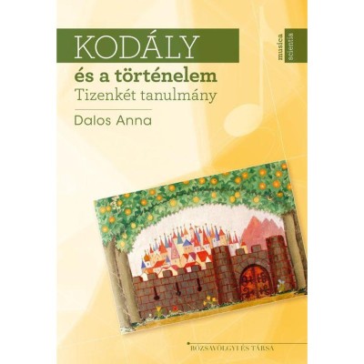 Kod&amp;aacute;ly &amp;eacute;s a t&amp;ouml;rt&amp;eacute;nelem - Tizenk&amp;eacute;t tanulm&amp;aacute;ny - Dalos Anna foto