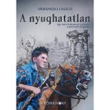 A nyughatatlan - Urb&aacute;nszki L&aacute;szl&oacute;