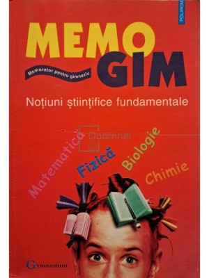 Mihaela Bucataru - Memogim - Memorator pentru gimnaziu - Notiuni stiintifice fundamentale (Editia: 1999) foto