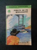 FRIEDRICH GERSTACKER - PIRATII DE PE MISSISSIPPI