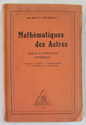 MATHEMATIQUES DES ASTRES , TRAITE D&amp;#039;ASTROLOGIE SPHERIQUE par MAGI ZARIFL et MAGI AURELIUS , 1929 foto