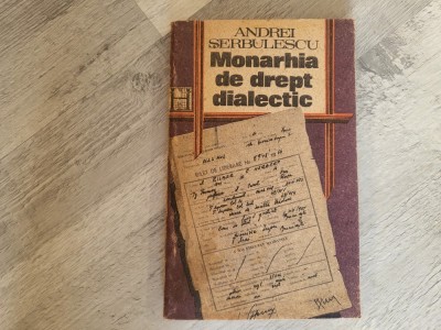 Monarhia de drept dialectic de Andrei Serbulescu foto
