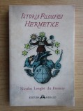 Cumpara ieftin Istoria filosofiei hermetice - Nicolas Lenglet Du Fresnoy, 2017