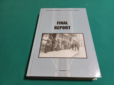 FINAL REPORT *INTERNATIONAL COMMISSION ON THE HOLOCAUST IN ROMANIA * 2005 *20 foto