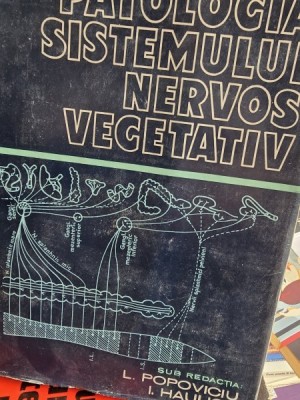PATOLOGIA SISTEMULUI NERVOS VEGETATIV, L.Popoviciu, I.Haulica foto