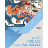 Arte vizuale si abilitati practice. Manual pentru clasa a IV-a