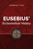 Eusebius&#039; Ecclesiastical History: Complete and Unabridged