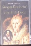REGINA ELISABETA I SI CONTELE DE ESSEX-LYTTON STRACHEY-363025