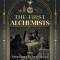 The First Alchemists: The Spiritual and Practical Origins of the Noble and Holy Art