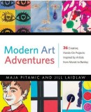 Modern Art Adventures | Maja Pitamic, Jill A. Laidlaw, Rachel Ropeik, Modern Books