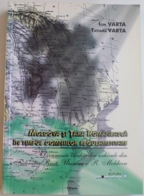 MOLDOVA SI TARA ROMANEASCA IN TIMPUL DOMNIILOR REGULAMENTARE de ION VATRA , TATIANA VATRA , 2002 foto
