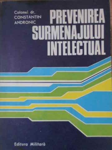 PREVENIREA SURMENAJULUI INTELECTUAL-CONSTANTIN ANDRONIC-225993