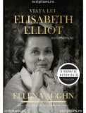 Viata lui Elisabeth Elliot - Editura Scriptum