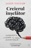 Cumpara ieftin Creierul inselator. Experimente literare in epoca neurostiintelor/Jason Tougaw, Curtea Veche Publishing