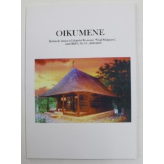 OIKUMENE - REVISTA DE SINTEZA A COLEGIULUI ECONOMIC &#039; VIRGIL MADGEARU &#039; , NR. 7- 9 , 2006 - 2007