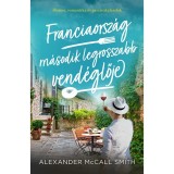 Franciaorsz&aacute;g m&aacute;sodik legrosszabb vend&eacute;glője - Alexander Mccall Smith