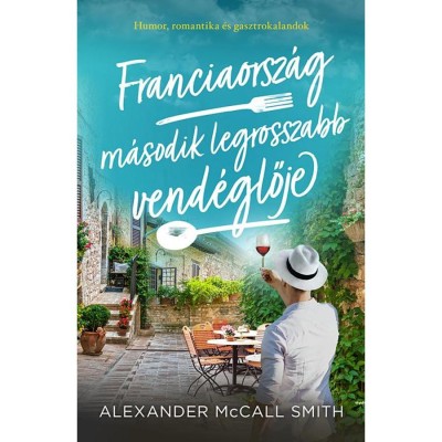 Franciaorsz&amp;aacute;g m&amp;aacute;sodik legrosszabb vend&amp;eacute;glője - Alexander Mccall Smith foto