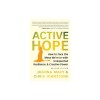 Active Hope (Revised): How to Face the Mess We&#039;re in Without Going Crazy