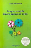 Despre relatiile dintre parinti si copii - Lise Bourbeau