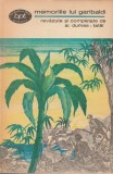 MEMORIILE LUI GARIBALDI REVAZUTE SI COMPLETATE DE AL. DUMAS TATAL ( BPT 585 )