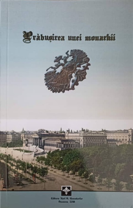 PRABUSIREA UNEI MONARHII -INGRIJITA SI ADNOTATA DE MIHAI-AURELIAN CARUNTU-238854