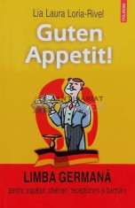 Guten Appetit!. Limba germana pentru ospatari, chelneri, receptioneri si barmani - 2006 - Lia-Laura Loria-Rivel ($K19)