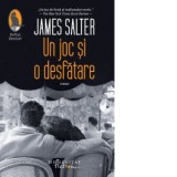 Un joc si o desfatare - Justina Bandol, James Salter