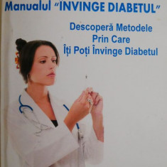 Manualul “Invinge diabetul”. Descopera metodele prin care iti poti invinge diabetul